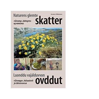 Naturens glemte skatter - Luonddu vajálduvvon ovddut