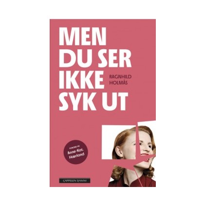 Men du ser ikke syk ut