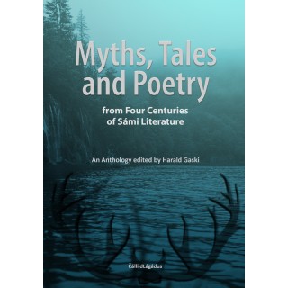 Myths, Tales, and Poetry from Four Centuries of Sámi Literature