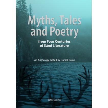 Myths, Tales, and Poetry from Four Centuries of Sámi Literature