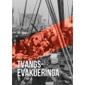 Tvangsevakueringa. Finnmark og Nord-Troms 1944 – bakgrunn, gjennomføring og overleving