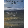 Buolbmatjávrri eallin– Rievssat, rieban ja reaská