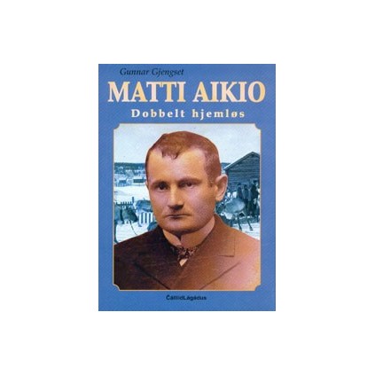 Matti Aikio Dobbelt hjemløs