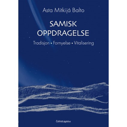 Samisk oppdragelse - Tradisjon. Fornyelse. Vitalisering