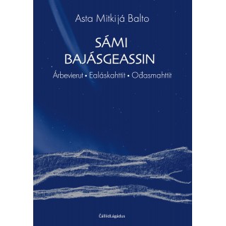 Sámi bajásgeassin - Árbevierut. Ealáskahttit. Ođasmahttit