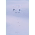 150 dikt (1981-2023)
