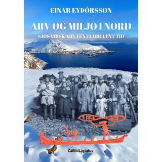 Arv og miljø i nord - Sjøsamisk arv i en turbulent tid