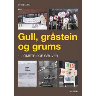 Gull, gråstein og grums 1 - Omstridde gruver