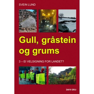 Gull, gråstein og grums 3 - Ei velsigning for landet?