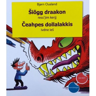 Čeahpes dollalákkis ivdne ieš - Šiõgg draakon – ress’jim kerjj